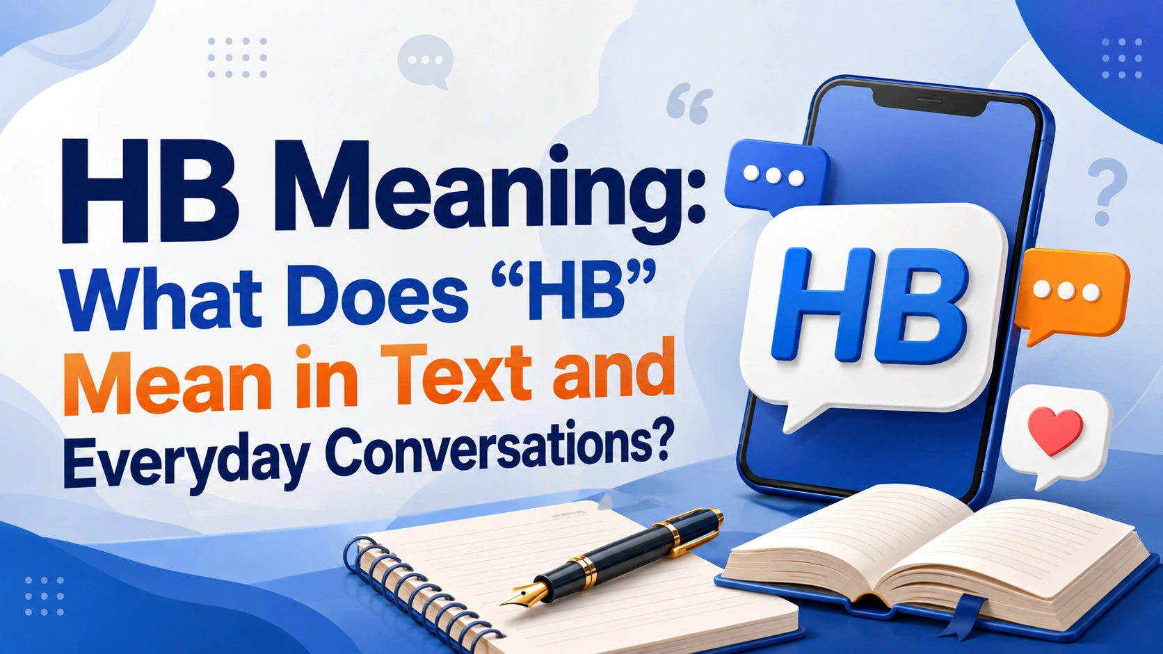 HB Meaning: What Does “HB” Mean in Text and Everyday Conversations?