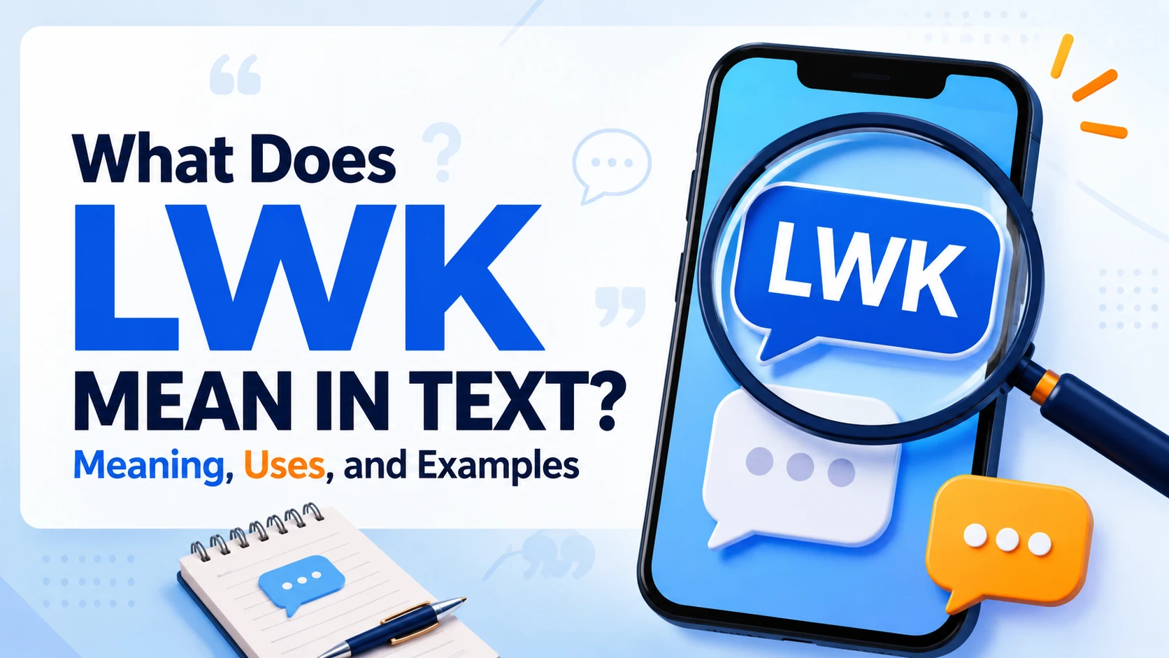 What Does LWK Mean in Text? Meaning, Uses, and Examples