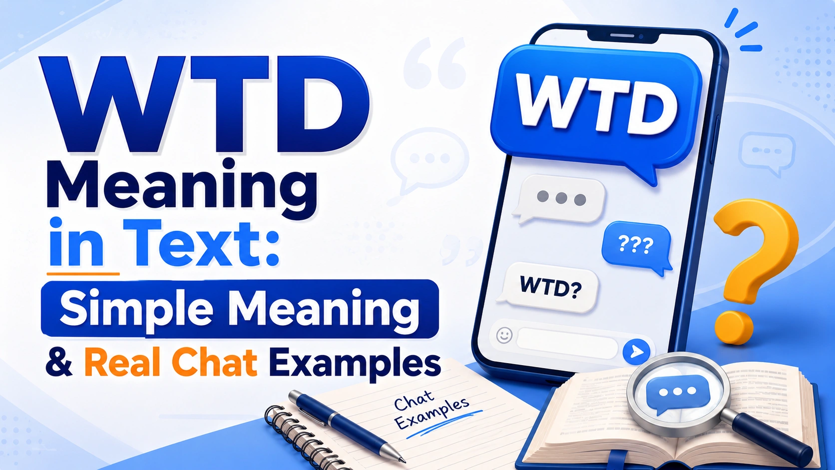 WTD Meaning in Text: Simple Meaning & Real Chat Examples