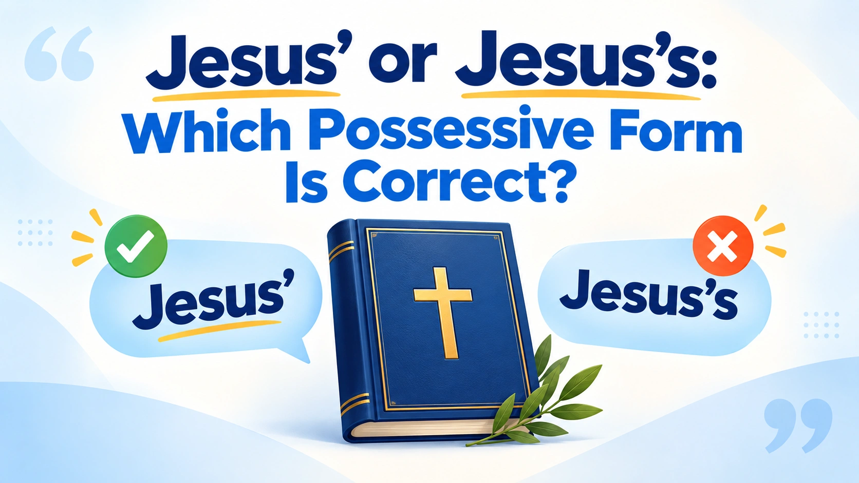 Jesus’ or Jesus’s: Which Possessive Form Is Correct?