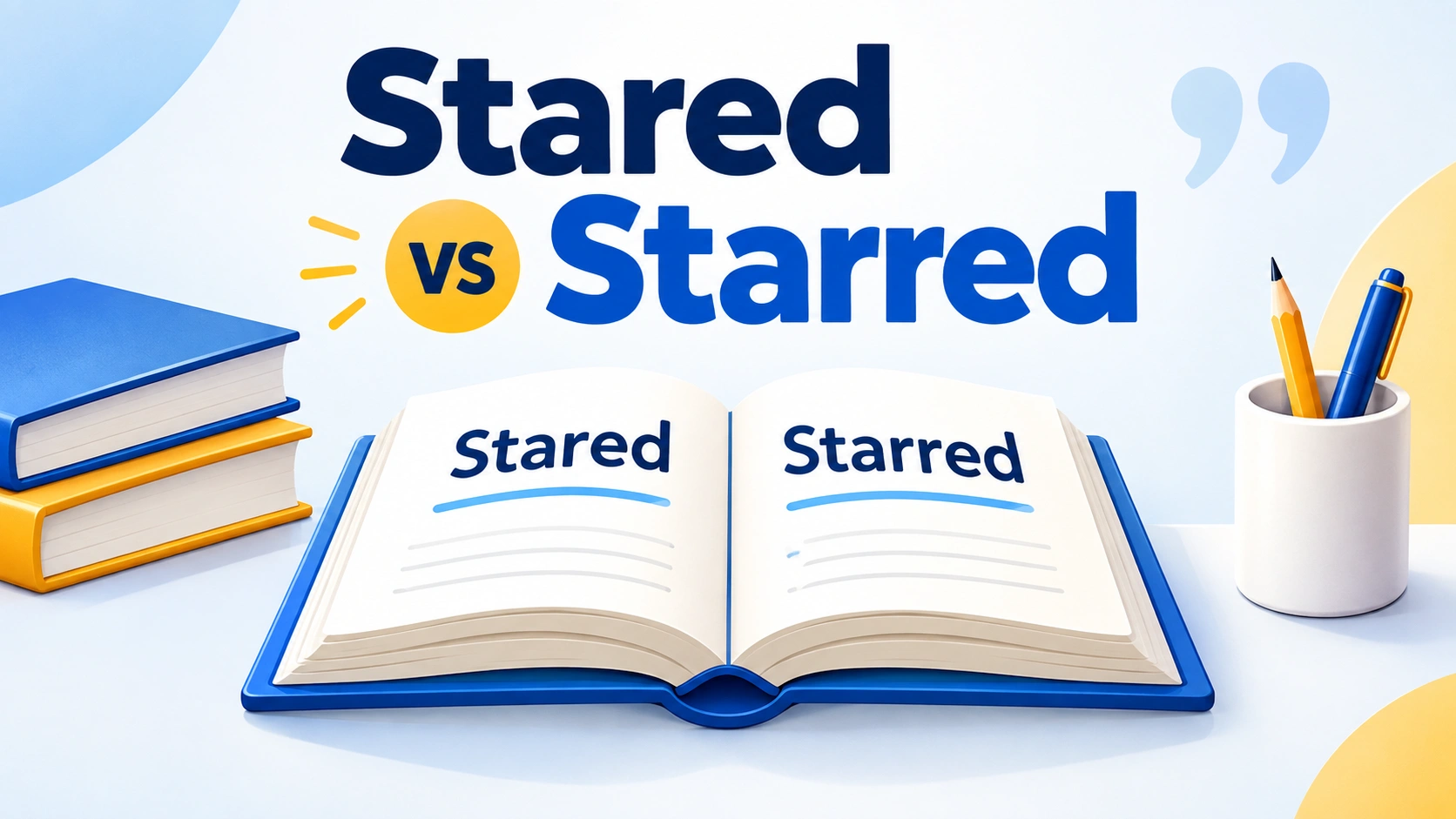 Stared vs Starred: How to Use Each Word Correctly