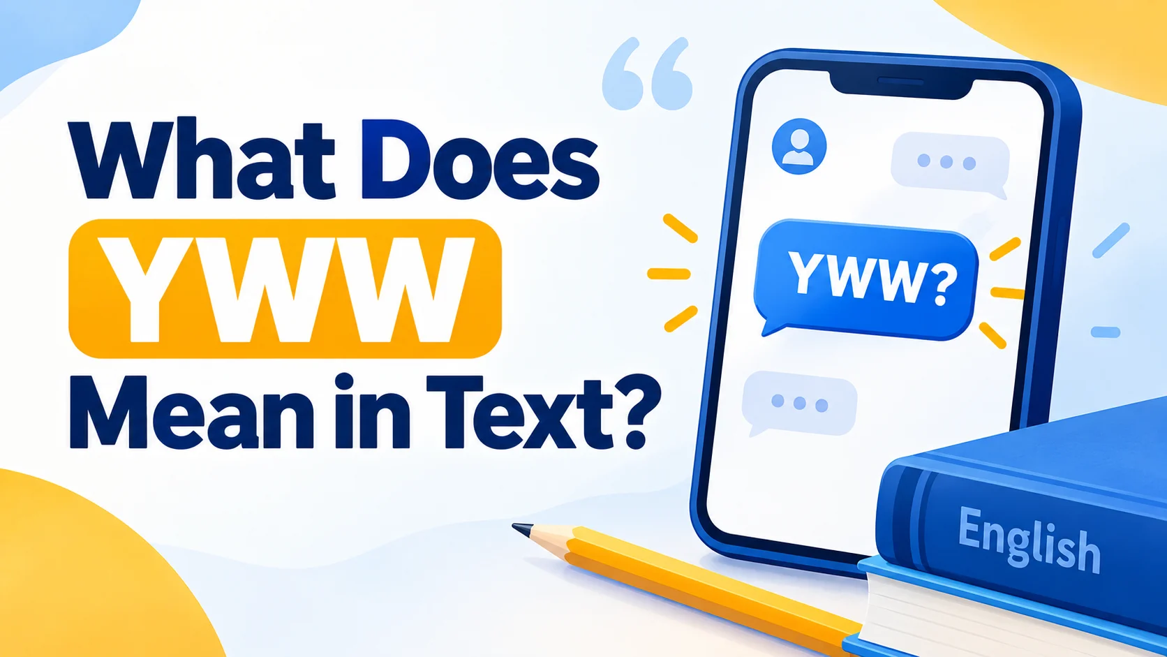 What Does YWW Mean in Text? The Real Meaning Nobody Explains