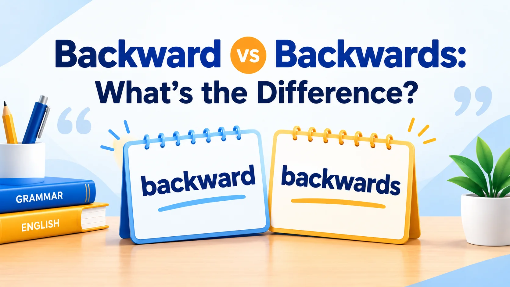 Backward vs Backwards: What's the Difference?