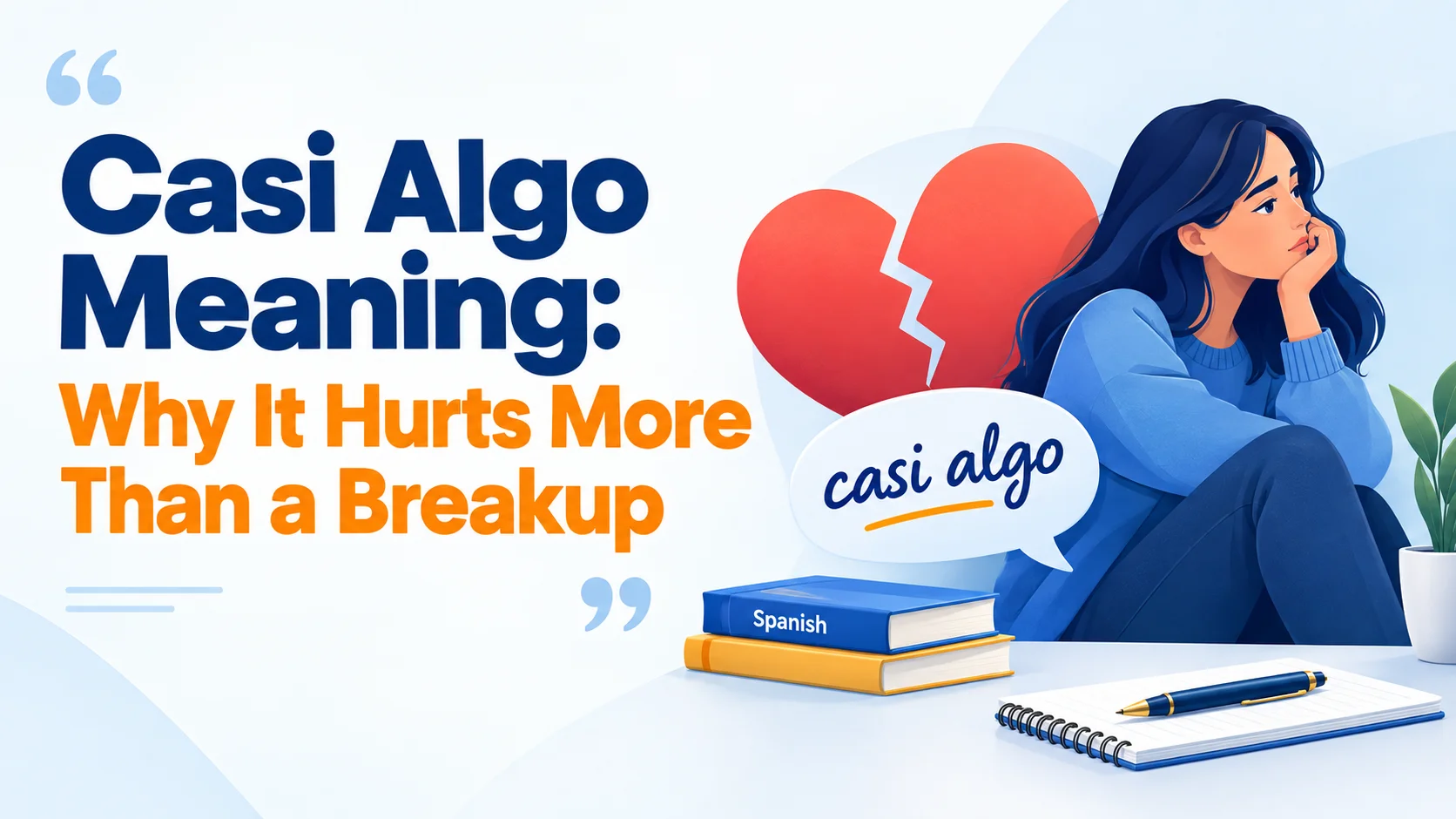 Casi Algo Meaning: Why It Hurts More Than a Breakup