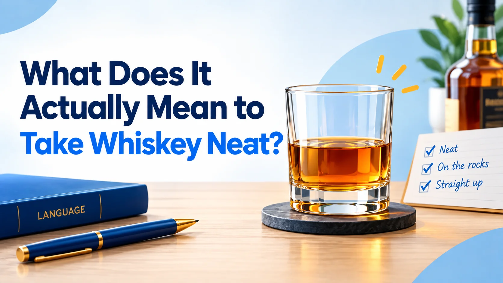 What Does It Actually Mean to Take Whiskey Neat?