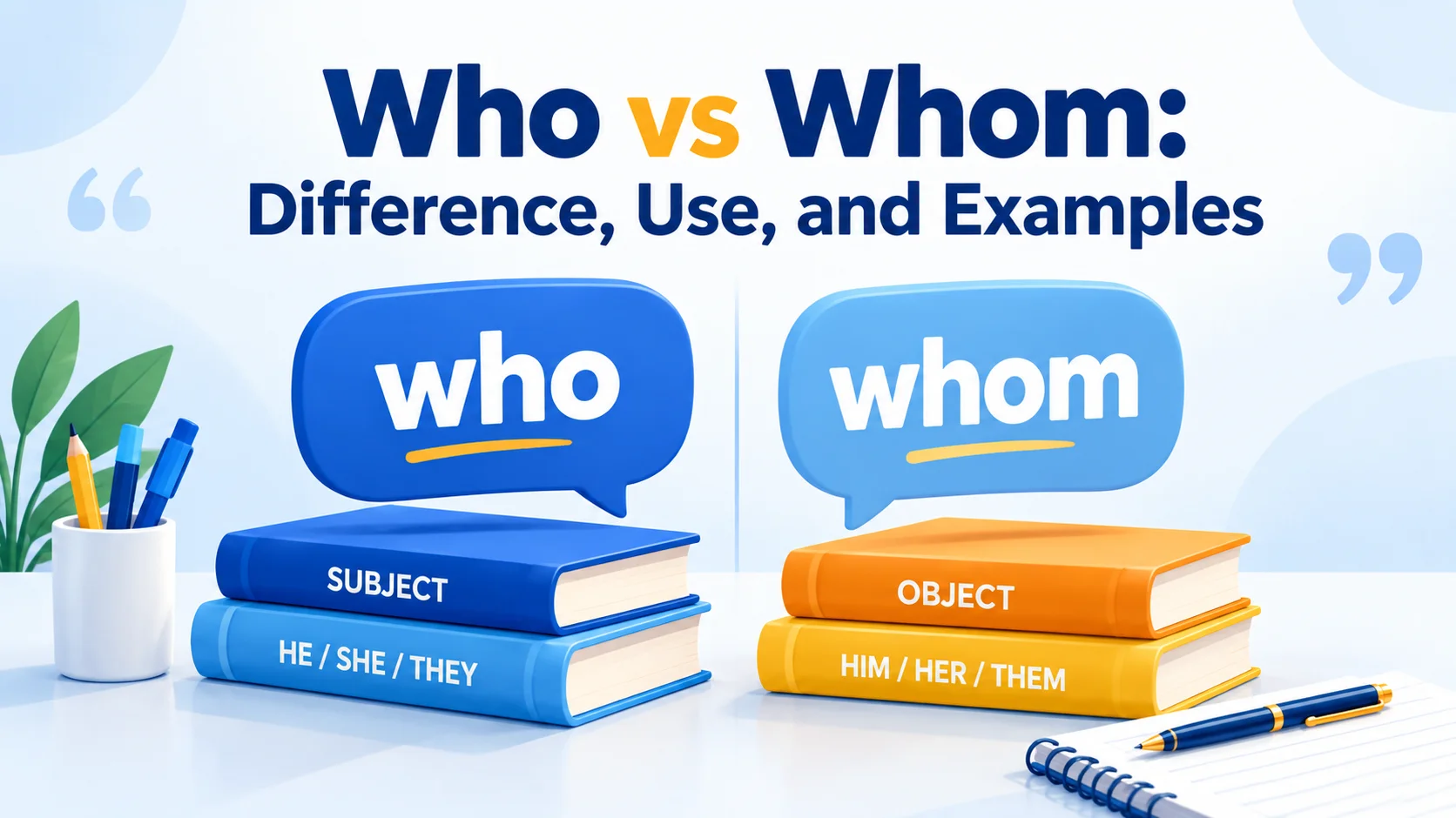 Who vs Whom: Difference, Use, and Examples
